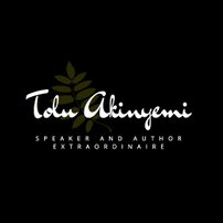 Tolu' A. Akinyemi -Speaker & Author Extraordinaire